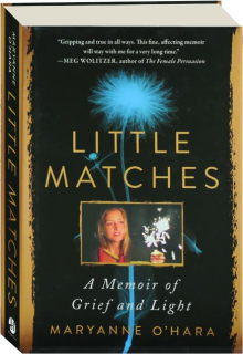 LITTLE MATCHES: A Memoir of Grief and Light