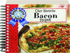 GOOSEBERRY PATCH OUR FAVORITE BACON RECIPES