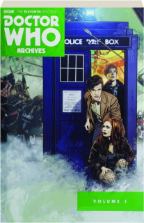 DOCTOR WHO: THE ELEVENTH DOCTOR ARCHIVES, VOLUME 1