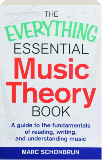 THE EVERYTHING ESSENTIAL MUSIC THEORY BOOK