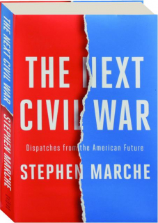 THE NEXT CIVIL WAR: Dispatches from the American Future