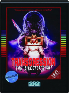 TRANSGRESSION: The Director's Cut