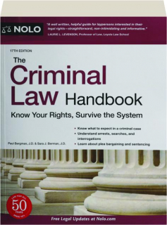 THE CRIMINAL LAW HANDBOOK, 17TH EDITION: Know Your Rights, Survive the System