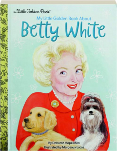 MY LITTLE GOLDEN BOOK ABOUT BETTY WHITE