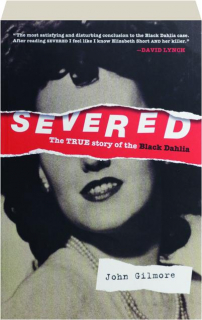 SEVERED: The True Story of the Black Dahlia
