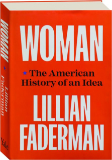 WOMAN: The American History of an Idea