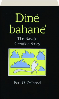 DINE BAHANE: The Navajo Creation Story
