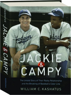 JACKIE & CAMPY: The Untold Story of Their Rocky Relationship and the Breaking of Baseball's Color Line