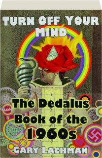 THE DEDALUS BOOK OF THE 1960S: Turn Off Your Mind