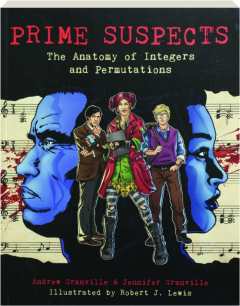PRIME SUSPECTS: The Anatomy of Integers and Permutations