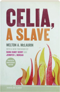 CELIA, A SLAVE: Thirtieth Anniversary Edition