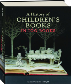 A HISTORY OF CHILDREN'S BOOKS IN 100 BOOKS