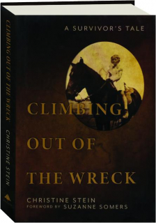 CLIMBING OUT OF THE WRECK: A Survivor's Tale