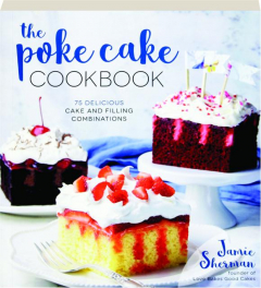 THE POKE CAKE COOKBOOK