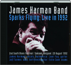 JAMES HARMAN BAND: Sparks Flying, Live in 1992
