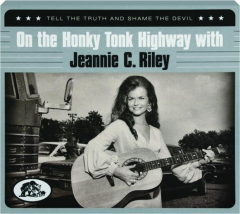 JEANNIE C. RILEY: Tell the Truth and Shame the Devil