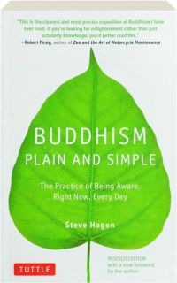 BUDDHISM PLAIN AND SIMPLE, REVISED EDITION: The Practice of Being Aware, Right Now, Every Day
