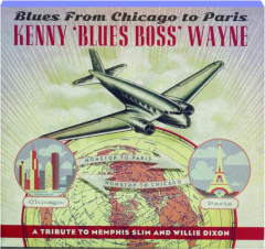 KENNY 'BLUES BOSS' WAYNE: Blues from Chicago to Paris