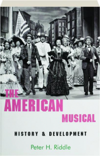 THE AMERICAN MUSICAL: History & Development