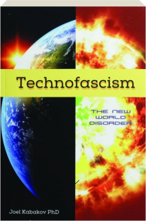 TECHNOFASCISM: The New World Disorder
