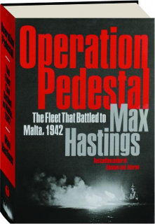 OPERATION PEDESTAL: The Fleet That Battled to Malta, 1942