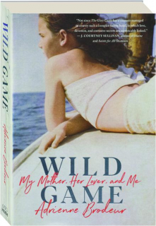 WILD GAME: My Mother, Her Lover, and Me