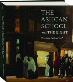 THE ASHCAN SCHOOL AND THE EIGHT