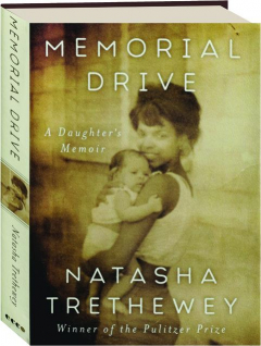 MEMORIAL DRIVE: A Daughter's Memoir