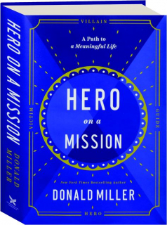 HERO ON A MISSION: A Path to a Meaningful Life