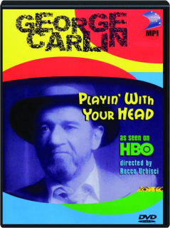 GEORGE CARLIN: Playin' with Your Head