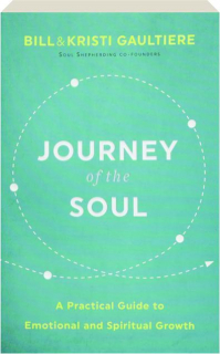 JOURNEY OF THE SOUL: A Practical Guide to Emotional and Spiritual Growth