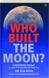 WHO BUILT THE MOON?
