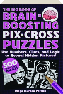 THE BIG BOOK OF BRAIN-BOOSTING PIX-CROSS PUZZLES