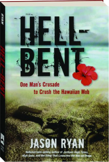 HELL-BENT: One Man's Crusade to Crush the Hawaiian Mob