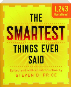THE SMARTEST THINGS EVER SAID