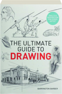 THE ULTIMATE GUIDE TO DRAWING: Skills & Inspiration for Every Artist