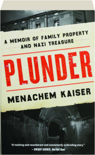 PLUNDER: A Memoir of Family Property and Nazi Treasure