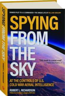 SPYING FROM THE SKY: At the Controls of U.S. Cold War Aerial Intelligence