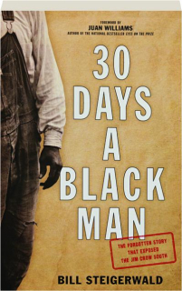 30 DAYS A BLACK MAN: The Forgotten Story That Exposed the Jim Crow South
