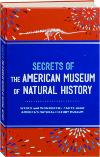 SECRETS OF THE AMERICAN MUSEUM OF NATURAL HISTORY