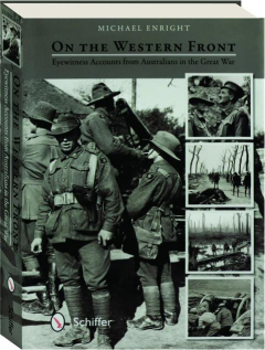 ON THE WESTERN FRONT: Eyewitness Accounts from Australians in the Great War