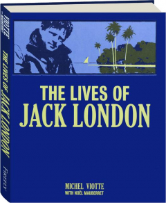 THE LIVES OF JACK LONDON