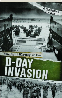 THE SPLIT HISTORY OF THE D-DAY INVASION