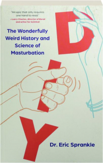 DIY: The Wonderfully Weird History and Science of Masturbation