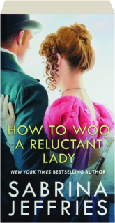 HOW TO WOO A RELUCTANT LADY