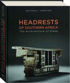 HEADRESTS OF SOUTHERN AFRICA: The Architecture of Sleep