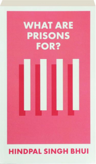 WHAT ARE PRISONS FOR?