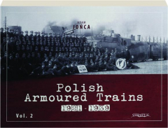 POLISH ARMOURED TRAINS 1921-1939, VOL. 2
