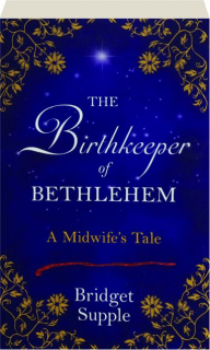THE BIRTHKEEPER OF BETHLEHEM: A Midwife's Tale