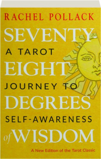 SEVENTY-EIGHT DEGREES OF WISDOM: A Tarot Journey to Self-Awareness